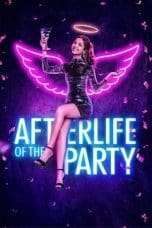 Nonton film Afterlife of the Party (2021) idlix , lk21, dutafilm, dunia21