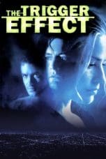 Nonton film The Trigger Effect (1996) idlix , lk21, dutafilm, dunia21