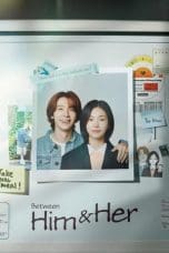 Nonton film Between Him and Her (2023) idlix , lk21, dutafilm, dunia21