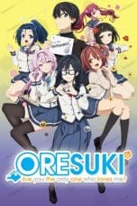 Nonton film Ore wo Suki nano wa Omae dake ka yo (ORESUKI: Are you the only one who loves me?) (2019) idlix , lk21, dutafilm, dunia21