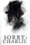 Nonton film Sorry, Charlie (2023) idlix , lk21, dutafilm, dunia21