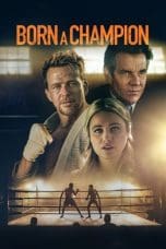 Nonton film Born a Champion (2021) idlix , lk21, dutafilm, dunia21