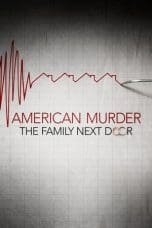 Nonton film American Murder: The Family Next Door (2020) idlix , lk21, dutafilm, dunia21