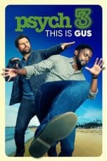 Nonton film Psych 3: This Is Gus (2021) idlix , lk21, dutafilm, dunia21