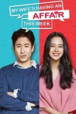 Nonton film My Wife’s Having an Affair This Week (2016) idlix , lk21, dutafilm, dunia21