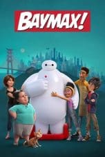 Nonton film Baymax! (2022) idlix , lk21, dutafilm, dunia21