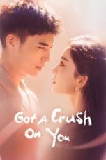 Nonton film Got a Crush on You (2023) idlix , lk21, dutafilm, dunia21