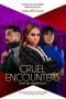 Nonton film Cruel Encounters (2023) idlix , lk21, dutafilm, dunia21