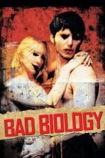 Nonton film Bad Biology (2008) idlix , lk21, dutafilm, dunia21