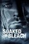 Nonton film Soaked in Bleach (2015) idlix , lk21, dutafilm, dunia21