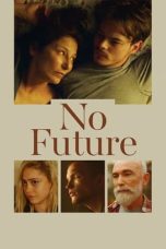 Nonton film No Future (2020) idlix , lk21, dutafilm, dunia21