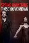 Nonton film Spring Awakening: Those You’ve Known (2022) idlix , lk21, dutafilm, dunia21