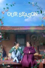 Nonton film Our Season (2023) idlix , lk21, dutafilm, dunia21