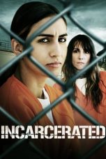 Nonton film Incarcerated (2023) idlix , lk21, dutafilm, dunia21