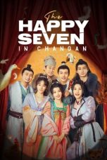 Nonton film The Happy Seven in Changan (2024) idlix , lk21, dutafilm, dunia21