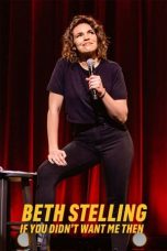 Nonton film Beth Stelling: If You Didn’t Want Me Then (2023) idlix , lk21, dutafilm, dunia21