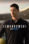 Nonton film Lewandowski – Unknown (2023) idlix , lk21, dutafilm, dunia21