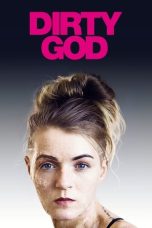 Nonton film Dirty God (2019) idlix , lk21, dutafilm, dunia21