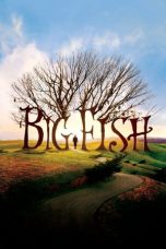 Nonton film Big Fish (2003) idlix , lk21, dutafilm, dunia21