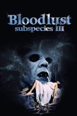 Nonton film Bloodlust: Subspecies III (1994) idlix , lk21, dutafilm, dunia21