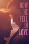 Nonton film How He Fell in Love (2015) idlix , lk21, dutafilm, dunia21