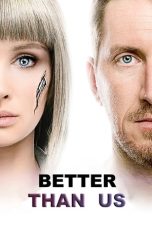 Nonton film Better Than Us (2018) idlix , lk21, dutafilm, dunia21