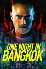 Nonton film One Night in Bangkok (2020) idlix , lk21, dutafilm, dunia21