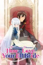 Nonton film Maou no Ore ga Dorei Elf wo Yome ni Shitanda ga, Dou Medereba Ii? (An Archdemon’s Dilemma: How to Love Your Elf Bride) (2024) idlix , lk21, dutafilm, dunia21