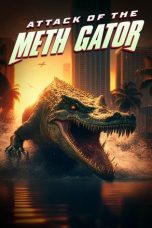 Nonton film Attack of the Meth Gator (2023) idlix , lk21, dutafilm, dunia21