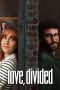 Nonton film Love, Divided (2024) idlix , lk21, dutafilm, dunia21