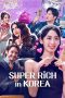 Nonton film Super Rich in Korea (2024) idlix , lk21, dutafilm, dunia21