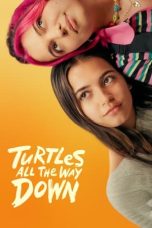 Nonton film Turtles All the Way Down (2024) idlix , lk21, dutafilm, dunia21