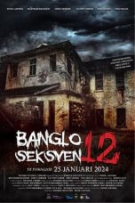 Nonton film Banglo Seksyen 12 (Bungalow Section 12) (2024) idlix , lk21, dutafilm, dunia21