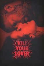 Nonton film Kill Your Lover idlix , lk21, dutafilm, dunia21