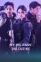 Nonton film My Military Valentine (2024) idlix , lk21, dutafilm, dunia21