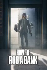 Nonton film How to Rob a Bank (2024) idlix , lk21, dutafilm, dunia21