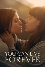 Nonton film You Can Live Forever (2024) idlix , lk21, dutafilm, dunia21