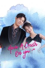 Nonton film Have a Crush On You (2024) idlix , lk21, dutafilm, dunia21