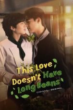 Nonton film This Love Doesn’t Have Long Beans (2024) idlix , lk21, dutafilm, dunia21