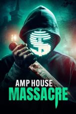 Nonton film AMP House Massacre (2024) idlix , lk21, dutafilm, dunia21