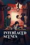 Nonton film Interlaced Scenes (2024) idlix , lk21, dutafilm, dunia21