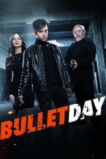 Nonton film Bullet Day (2024) idlix , lk21, dutafilm, dunia21