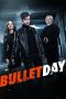 Nonton film Bullet Day (2024) idlix , lk21, dutafilm, dunia21