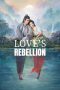 Nonton film Love’s Rebellion (2024) idlix , lk21, dutafilm, dunia21