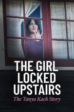 Nonton film The Girl Locked Upstairs: The Tanya Kach Story (2024) idlix , lk21, dutafilm, dunia21