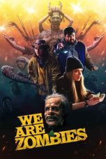 Nonton film We Are Zombies (2024) idlix , lk21, dutafilm, dunia21