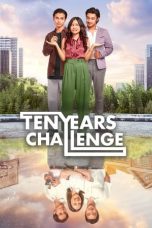 Nonton film Ten Years Challenge (2024) idlix , lk21, dutafilm, dunia21