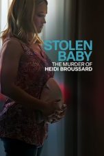 Nonton film Stolen Baby: The Murder of Heidi Broussard idlix , lk21, dutafilm, dunia21