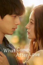 Nonton film What Comes After Love (2024) idlix , lk21, dutafilm, dunia21