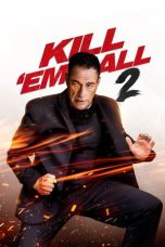 Nonton film Kill ’em All 2 (2024) idlix , lk21, dutafilm, dunia21